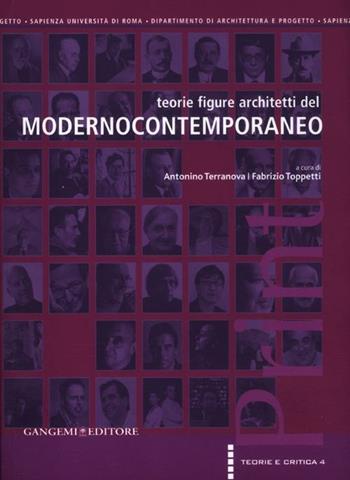 Teorie figure architetti del modernocontemporaneo  - Libro Gangemi Editore 2012, Teoria e critica | Libraccio.it