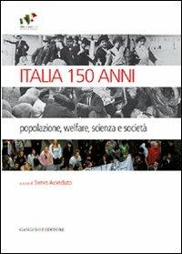 Italia 150 anni. Popolazione, welfare, scienza e società  - Libro Gangemi Editore 2012, Opere varie | Libraccio.it