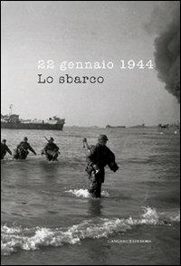 22 gennaio 1944. Lo sbarco. Ediz. illustrata  - Libro Gangemi Editore 2011, Arti visive, architettura e urbanistica | Libraccio.it