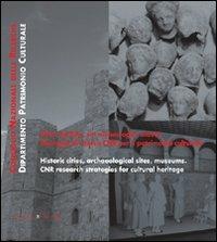 Città storiche, siti archeologici, musei. Strategie di ricerca CNR per il patrimonio culturale. Ediz. italiana e inglese - Luciano Cessari, Anna Lucia D'Agata - Libro Gangemi Editore 2012, Arti visive, architettura e urbanistica | Libraccio.it