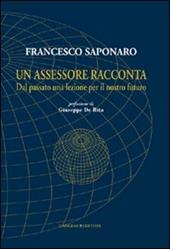 Un assessore racconta. Dal passato una lezione per il nostro futuro