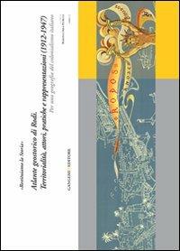 «Restituiamo la storia». Atlante geostorico di Rodi. Territorialità, attori, pratiche e rappresentazioni (1912-1947). Per una geografia del colonialismo italiano  - Libro Gangemi Editore 2012 | Libraccio.it
