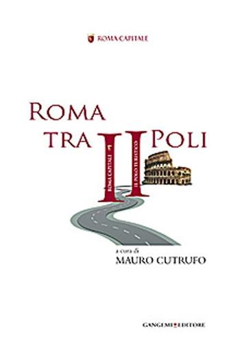 Roma tra II Poli  - Libro Gangemi Editore 2012, Opere varie | Libraccio.it