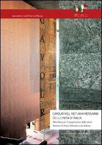 Cavour nel 150° anniversario dell'Unità. Miscellanea per l'inaugurazione della nuova stazione di Roma Tiburtina a lui dedicata  - Libro Gangemi Editore 2016, Arti visive, architettura e urbanistica | Libraccio.it