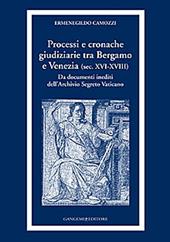 Processi e cronache giudiziarie tra Bergamo e Venezia (sec. XVI-XVIII)