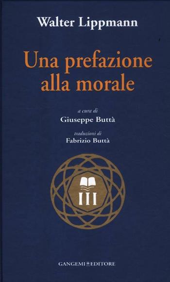 Una prefazione alla morale - Walter Lippmann - Libro Gangemi Editore 2012, Nuovo millennio | Libraccio.it