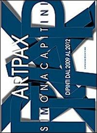 Art pax. Simona Capitini. Dipinti dal 2009 al 2012. Ediz. illustrata  - Libro Gangemi Editore 2012, Arti visive, architettura e urbanistica | Libraccio.it