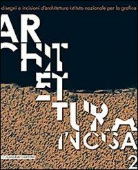 Architettura incisa. Vol. 2  - Libro Gangemi Editore 2012, Arti visive, architettura e urbanistica | Libraccio.it