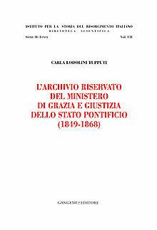 L' archivio riservato del ministero di grazia e giustizia dello Stato pontificio (1849-1868)  - Libro Gangemi Editore 2013, Opere varie | Libraccio.it