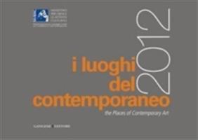 I luoghi del contemporaneo 2012. Ediz. italiana e inglese  - Libro Gangemi Editore 2012, Arti visive, architettura e urbanistica | Libraccio.it