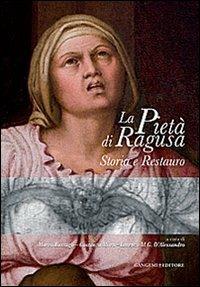 La pietà di Ragusa. storia e restauro. Ediz. illustrata - Marco Bussagli, Costanza Mora, Lorenza M. D'Alessandro - Libro Gangemi Editore 2013, Arti visive, architettura e urbanistica | Libraccio.it