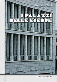 I palazzi delle Esedre - Marcello Villani - Libro Gangemi Editore 2013, Arti visive, architettura e urbanistica | Libraccio.it