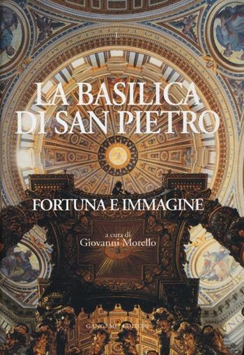 La basilica di san Pietro. Fortuna e immagine. Ediz. illustrata  - Libro Gangemi Editore 2013, Arti visive, architettura e urbanistica | Libraccio.it