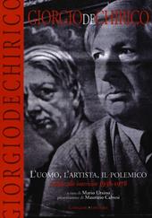 Giorgio De Chirico. L'uomo, l'artista, il polemico. Guide alle interviste 1938-1978. Ediz. illustrata