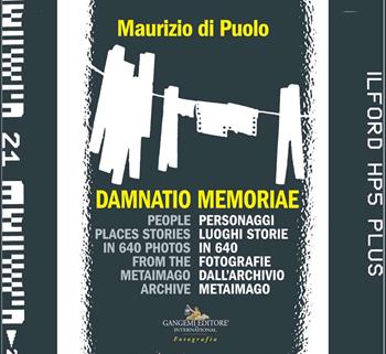 Damnatio memoriae. Personaggi, luoghi, storie in 640 fotografie dall'archivio Metaimago. Ediz. italiana e inglese - Maurizio Di Puolo - Libro Gangemi Editore 2019 | Libraccio.it