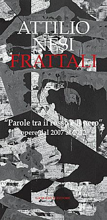 Frattali. «Parole tra il rosso e il nero». Opere dal 2007 al 2012. Ediz. illustrata  - Libro Gangemi Editore 2013, Arti visive, architettura e urbanistica | Libraccio.it