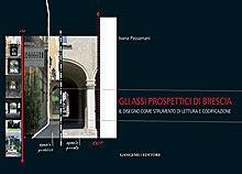 Gli assi prospettici di Brescia. Il disegno come strumento di lettura e codificazione - Ivana Passamani - Libro Gangemi Editore 2012, Arti visive, architettura e urbanistica | Libraccio.it