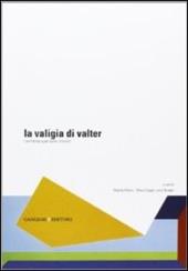 La valigia di Valter. L'architettura per Valter Tronchin