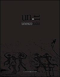 Unesco Italia. I siti patrimonio mondiale nell'opera di 14 fotografi. Ediz. italiana e inglese  - Libro Gangemi Editore 2013, Arti visive, architettura e urbanistica | Libraccio.it