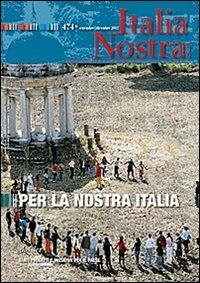 Italia nostra (2012). Vol. 474: Per la nostra Italia.  - Libro Gangemi Editore 2013, Periodici | Libraccio.it