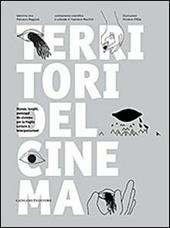 Territori del cinema. Stanze, luoghi, paesaggi. Un sistema per la Puglia. Letture e interpretazioni