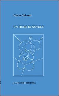 Un fiume di nuvole - Laura Della Pasqua - Libro Gangemi Editore 2013, Opere varie | Libraccio.it