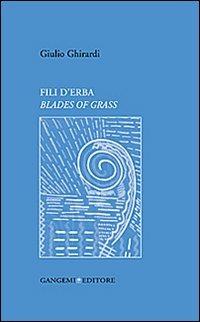 Fili d'erba. Blades of grass - Giulio Ghirardi - Libro Gangemi Editore 2013, Opere varie | Libraccio.it