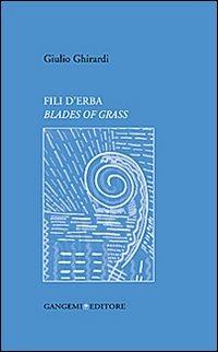 Fili d'erba. Blades of grass - Giulio Ghirardi - Libro Gangemi Editore 2013, Opere varie | Libraccio.it