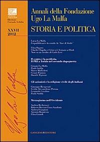 Annali della Fondazione Ugo La Malfa. Storia e politica (2012). Vol. 27  - Libro Gangemi Editore 2013 | Libraccio.it