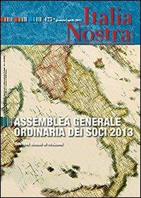 Italia nostra (2013). Vol. 475: Assemblea generale ordinaria dei soci 2013.  - Libro Gangemi Editore 2013, Opere varie | Libraccio.it