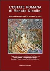 L' estate romana di Renato Nicolini. Mostra Internazionale di pittura e grafica. Ediz. illustrata