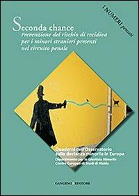 Seconda chance. Prevenzione del rischio di recidiva per i minori stranieri presenti nel circuito penale. I numeri pensati  - Libro Gangemi Editore 2013, Le ragioni dell'uomo | Libraccio.it