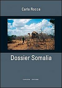 Dossier Somalia - Carla Rocca - Libro Gangemi Editore 2016, Sociologia, politica, diritto, economia | Libraccio.it