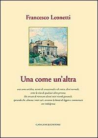 Una come un'altra - Francesco Leonetti - Libro Gangemi Editore 2013, Le ragioni dell'uomo | Libraccio.it