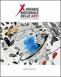 Premio nazionale delle arti. 10° edizione. Catalogo della mostra (Bari, 1-10 ottobre 2013). Ediz. illustrata  - Libro Gangemi Editore 2013, Arte, Disegno, Rilievo, Design | Libraccio.it