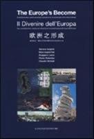 Il divenire dell'Europa. Idee architettoniche, creative ed artistiche per la conservazione del futuro dell'Europa. Ediz. italiana, inglese, cinese