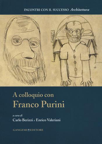 A colloquio con Franco Purini  - Libro Gangemi Editore 2014, Incontri con il successo | Libraccio.it