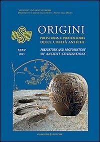 Origini. Preistoria e protostoria delle civiltà antiche-Prehistory and protohistory of ancient civilization. Ediz. bilingue. Vol. 35  - Libro Gangemi Editore 2014, Le ragioni dell'uomo | Libraccio.it