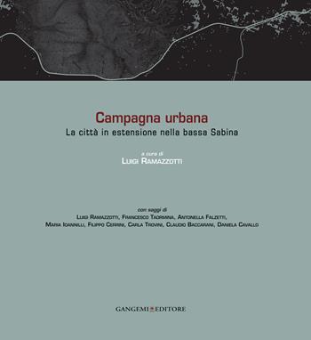 Campagna urbana. La città in estensione nella bassa Sabina. Ediz. italiana e inglese  - Libro Gangemi Editore 2015, T+A. Territori di architettura | Libraccio.it