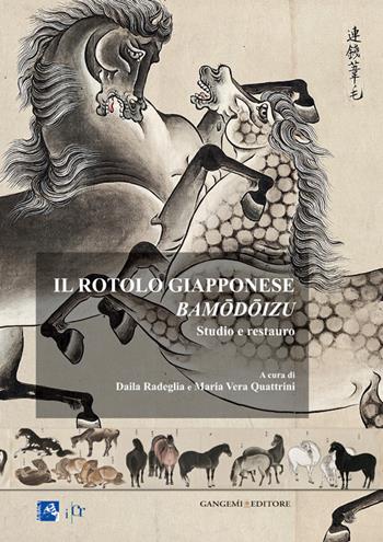 Il rotolo giapponese Bamodoizu. Studio e restauro. Ediz. illustrata  - Libro Gangemi Editore 2014, Arti visive, architettura e urbanistica | Libraccio.it