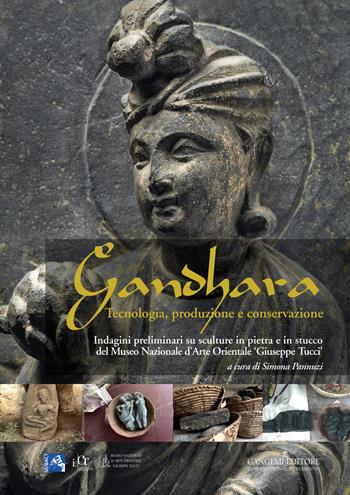 Gandhara. tecnologia, produzione e conservazione. Indagini preliminari su sculture in pietra e in stucco del Museo Nazionale d'Arte Orientale «Giuseppe Tucci»  - Libro Gangemi Editore 2015, Arti visive, architettura e urbanistica | Libraccio.it