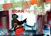 Born invisible. Ediz. italiana e inglese