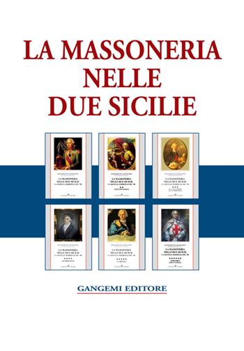La massoneria nelle due Sicilie. E i "fratelli" meridionali del '700 - Ruggiero Di Castiglione - Libro Gangemi Editore 2014, Sociologia, politica, diritto, economia | Libraccio.it