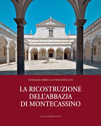 La ricostruzione dell'abbazia di Montecassino - Tommaso Breccia Fratadocchi - Libro Gangemi Editore 2014, Arti visive, architettura e urbanistica | Libraccio.it