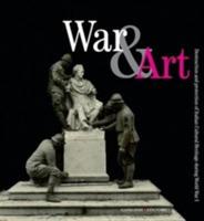 War & art. Destruction and protection of italian cultural heritage during World War I. Ediz. illustrata  - Libro Gangemi Editore 2015, Arti visive, architettura e urbanistica | Libraccio.it