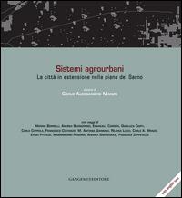 Sistemi agrourbani. La città in estensione nella piana del Sarno. Ediz. italiana e inglese  - Libro Gangemi Editore 2015, T+A. Territori di architettura | Libraccio.it