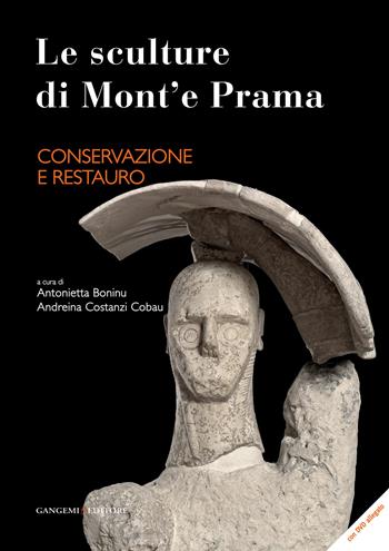 Le sculture di Mont'e Prama. Conservazione e restauro. Ediz. illustrata  - Libro Gangemi Editore 2015, Arti visive, architettura e urbanistica | Libraccio.it