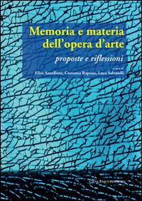 Memoria e materia dell'opera d'arte. Per nuovi orizzonti di ricerca  - Libro Gangemi Editore 2015, Arte, Disegno, Rilievo, Design | Libraccio.it