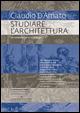 Studiare l'architettura. Un vademecum e un dialogo - Claudio D'Amato - Libro Gangemi Editore 2015, Archinauti | Libraccio.it