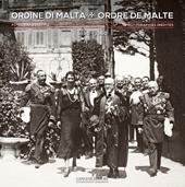 Ordine di Malta. Fotografie inedite 1880-1960. Ediz. italiana e francese